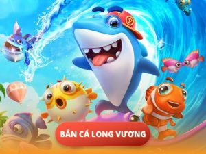 Bắn Cá Long Vương là tựa game giải trí đỉnh cao với đồ họa 3D sống động